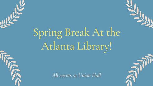 Spring Break at the Library