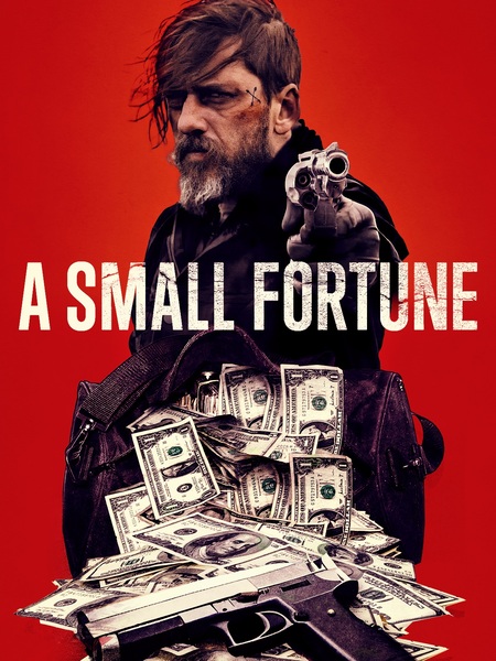 A Small Fortune, This Canadian Thriller Is Set for Its UK Digital Premiere This May, Courtesy of 101 Films